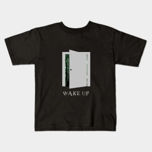 Wake up - Door Kids T-Shirt